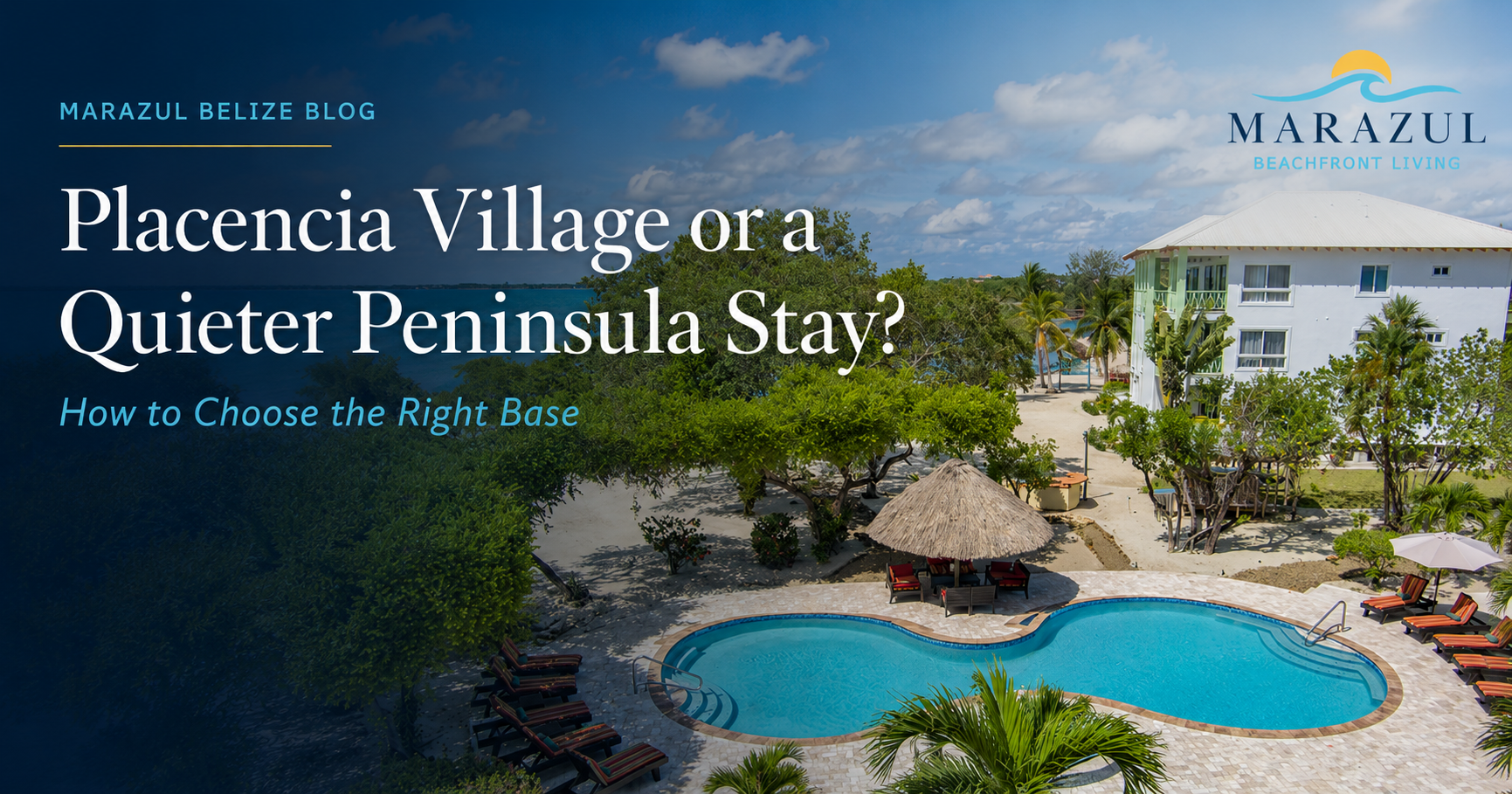 Placencia Village or a Quieter Peninsula Stay? How to Choose the Right Base