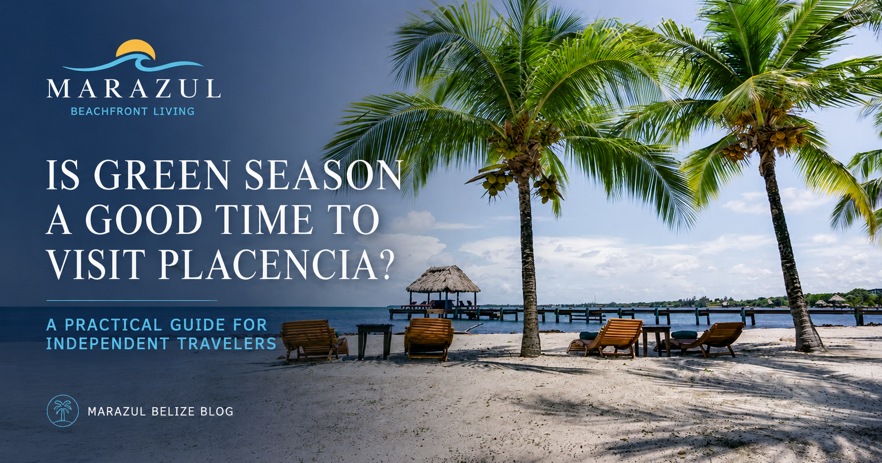 Is Green Season a Good Time to Visit Placencia?